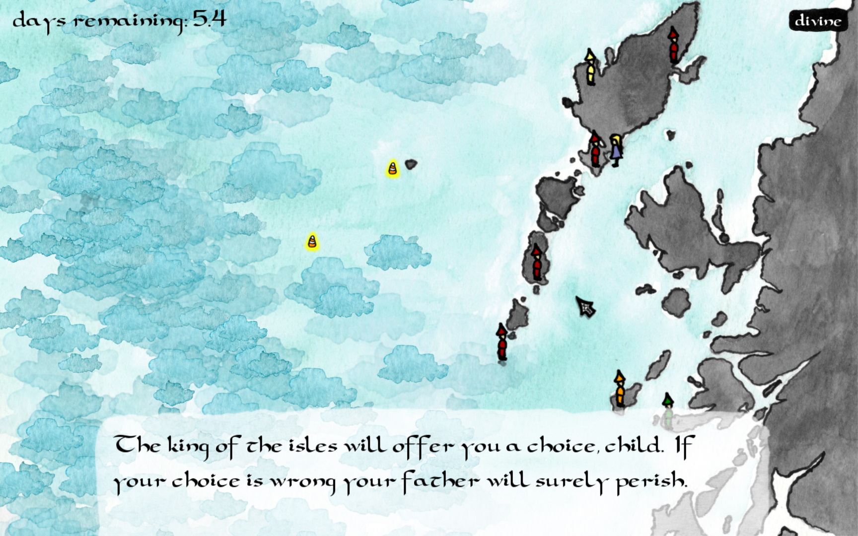 Screenshot of the game. A watercolour map of the Western Isles, with a number of figures residing on different islands. To the West are 2 highlighted buoys and a lot of watercolour clouds obscuring the ocean. At the bottom of the screen is some text, saying 'The king of the isles will offer you a choice, child. If your choice is wrong your father will surely perish.''